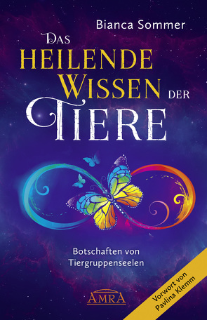 Das Heilende Wissen der Tiere. Botschaften von Tiergruppenseelen von Klemm,  Pavlina, Sommer,  Bianca