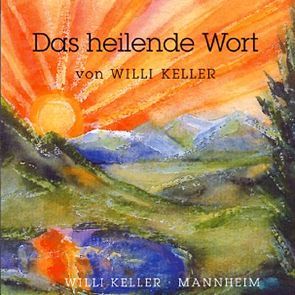 Das Heilende Wort von Keller,  Willi