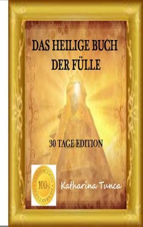 Das Heilige Buch Der Fülle von Tunca,  Katharina