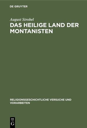 Das heilige Land der Montanisten von Strobel,  August