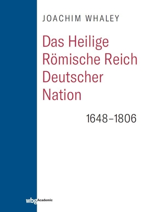 Das Heilige Römische Reich deutscher Nation und seine Territorien von Gotthard,  Axel, Haupt,  Michael, Sailer,  Michael, Whaley,  Joachim