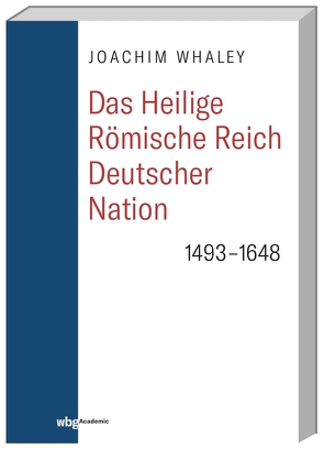 Das Heilige Römische Reich deutscher Nation und seine Territorien von Gotthard,  Axel, Haupt,  Michael, Sailer,  Michael, Whaley,  Joachim