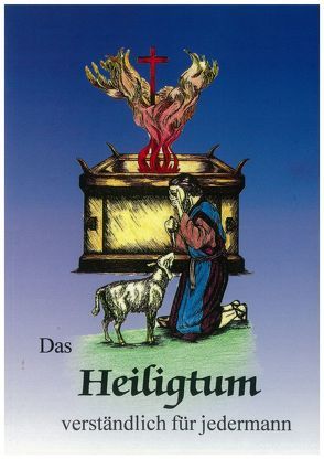 Das Heiligtum verständlich für jedermann von Kotlow,  Andrea, Nelson,  Lawrence M, Nussbaum,  Cyndie