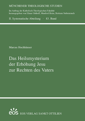 Das Heilsmysterium der Erhöhung Jesu zur Rechten des Vaters von Hochhäuser,  Marcus