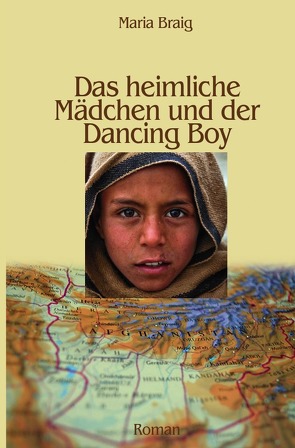 Das heimliche Mädchen und der Dancing Boy von Braig,  Maria