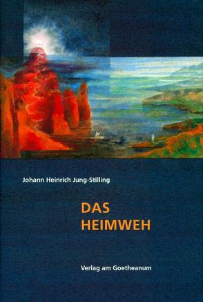 Das Heimweh von Jung-Stilling,  Johann H, Sam,  Martina