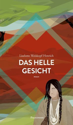 Das helle Gesicht von Lieb,  Claudia, Okute Sica,  John, Welskopf-Henrich,  Liselotte