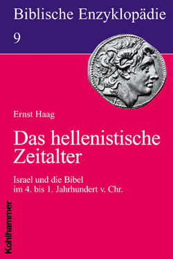 Das hellenistische Zeitalter von Dietrich,  Walter, Haag,  Ernst