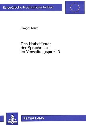 Das Herbeiführen der Spruchreife im Verwaltungsprozeß von Marx,  Gregor