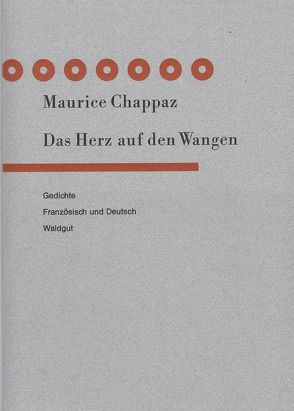 Das Herz auf den Wangen von Chappaz,  Maurice