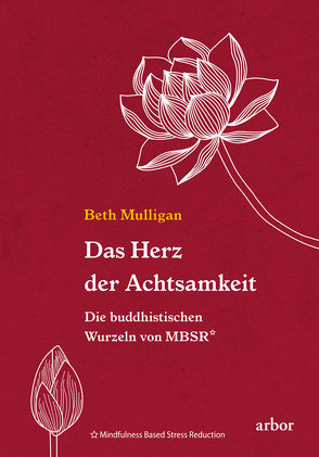 Das Herz der Achtsamkeit von Mulligan,  Beth, Schaefer,  Mike