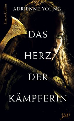 Das Herz der Kämpferin von Bieker,  Sylvia, Young,  Adrienne, Zeltner,  Henriette