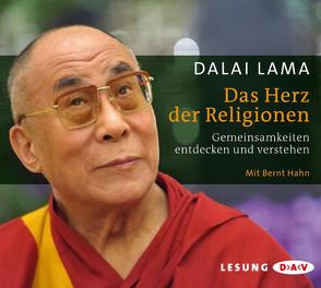 Das Herz der Religionen. Gemeinsamkeiten entdecken und verstehen von Dalai Lama XIV, Hahn,  Bernt