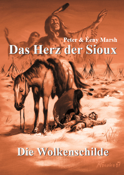 Das Herz der Sioux von Marsh,  Éeny, Marsh,  Peter