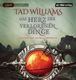 Das Herz der verlorenen Dinge von Fröhlich,  Andreas, Holfelder-von der Tann,  Cornelia, Williams,  Tad