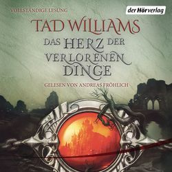 Das Herz der verlorenen Dinge von Fröhlich,  Andreas, Holfelder-von der Tann,  Cornelia, Williams,  Tad