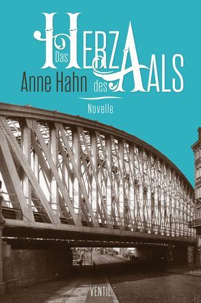 Das Herz des Aals von Hahn,  Anne