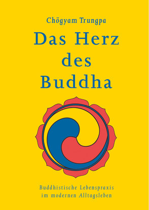 Das Herz des Buddha von Trungpa,  Chögyam