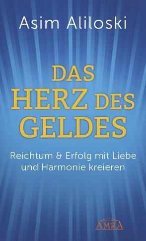 Das Herz des Geldes von Aliloski,  Asim