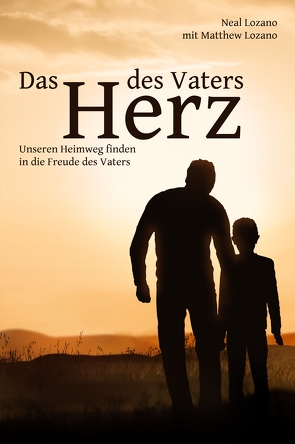 Das Herz des Vaters von Lozano,  Matthew, Lozano,  Neal, Obermayer,  Elisabeth