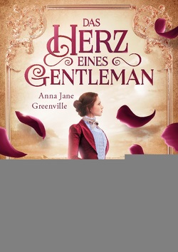 Das Herz eines Gentleman von Greenville,  Anna Jane