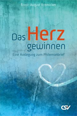 Das Herz gewinnen von Bremicker,  Ernst-August