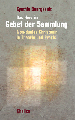 Das Herz im Gebet der Sammlung von Bourgeault,  Cynthia, Cathomas,  Robert, Jacobsen,  Helga