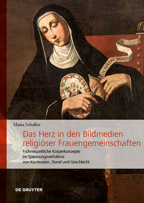 Das Herz in den Bildmedien religiöser Frauengemeinschaften von Schaller,  Maria