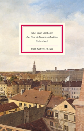 »Das Herz ist ganz im Dunklen« von Hahn,  Barbara, Varnhagen,  Rahel