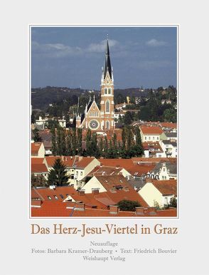 Das Herz-Jesu-Viertel in Graz von Bouvier,  Friedrich, Kramer-Drauberg,  Barbara