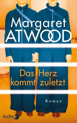 Das Herz kommt zuletzt von Atwood,  Margaret, Baark,  Monika