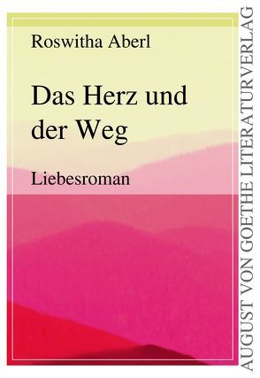 Das Herz und der Weg von Aberl,  Roswitha