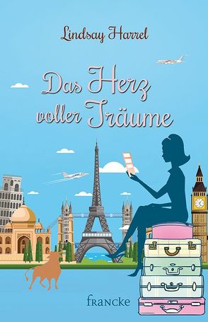 Das Herz voller Träume von Dziewas,  Dorothee, Harrel,  Lindsay