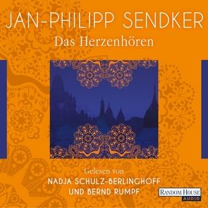 Das Herzenhören von Rumpf,  Bernd, Schulz-Berlinghoff,  Nadja, Sendker,  Jan-Philipp