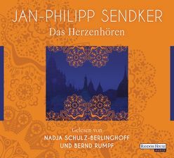 Das Herzenhören von Rumpf,  Bernd, Schulz-Berlinghoff,  Nadja, Sendker,  Jan-Philipp