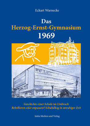 Das Herzog-Ernst-Gymnasium 1969 von Eckart,  Warnecke