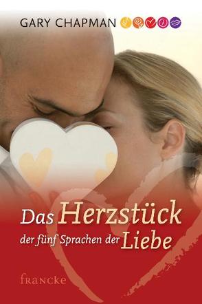 Das Herzstück der 5 Sprachen der Liebe von Chapman,  Gary, Weissenborn,  Sabine