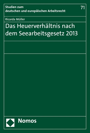 Das Heuerverhältnis nach dem Seearbeitsgesetz 2013 von Müller,  Ricarda