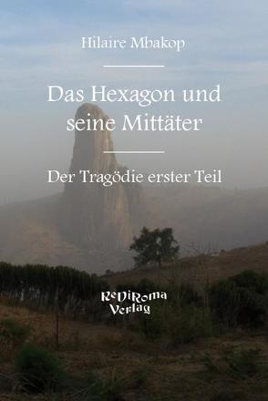 Das Hexagon und seine Mittäter I. von Mbakop,  Hilaire