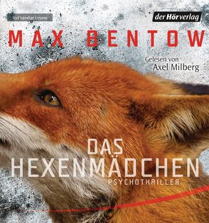 Das Hexenmädchen von Bentow,  Max, Milberg,  Axel, Neven Du Mont,  Caroline