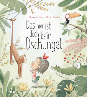 Das hier ist doch kein Dschungel von Bonilla,  Rocio, Isern,  Susanna