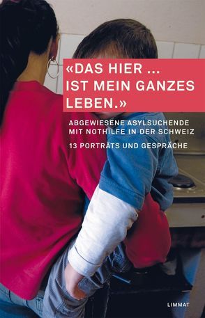 „Das hier … ist mein ganzes Leben.“ von Badertscher,  Regula, Bay,  Salome, Bopp,  Tina, Bossart,  Annette, Duss,  Fabian, Flunser,  Denise, Jakob,  Raphael, Koch,  Martina, Lohner,  David, Marti,  Simone, Reiners,  Diana, Rothe,  Manuel, Schultheis,  Franz, Wegelin,  Milena, Widmer,  Marina