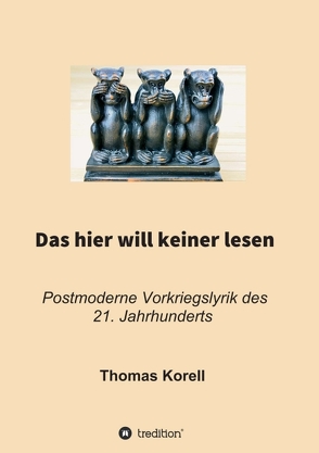 Das hier will keiner lesen von Korell,  Thomas