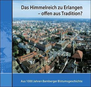 Das Himmelreich zu Erlangen von Erlangen,  Stadtarchiv