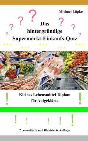 Das hintergründige Supermarkt-Einkaufs-Quiz von Lüpke,  Michael