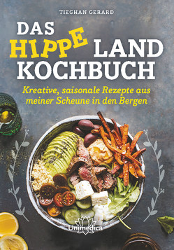 Das hippe Landkochbuch von Gerard,  Tieghan