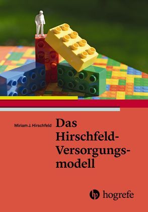 Das Hirschfeld–Versorgungsmodell von Georg,  Jürgen, Hirschfeld,  Miriam J.