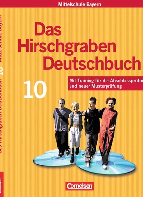 Das Hirschgraben Deutschbuch – Mittelschule Bayern – 10. Jahrgangsstufe von Bildl,  Gertraud, Bonora,  Susanne, Fliege,  Julia, Kraus,  Claudia, Leipold,  Sylvelin, Potyra,  Heike