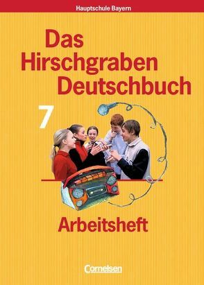 Das Hirschgraben Deutschbuch – Mittelschule Bayern / 7. Jahrgangsstufe – Arbeitsheft mit Lösungen von Bruckmeier,  Marion, Budelmann,  Geerd, Kraus,  Claudia, Sebald,  Iris