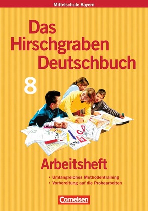 Das Hirschgraben Deutschbuch – Mittelschule Bayern – 8. Jahrgangsstufe von Bruckmeier,  Marion, Kraus,  Claudia, Zahn,  Ulrich